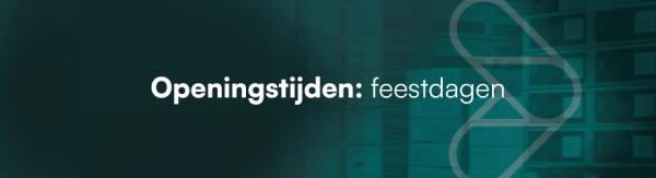 Openingstijden tijdens de feestdagen